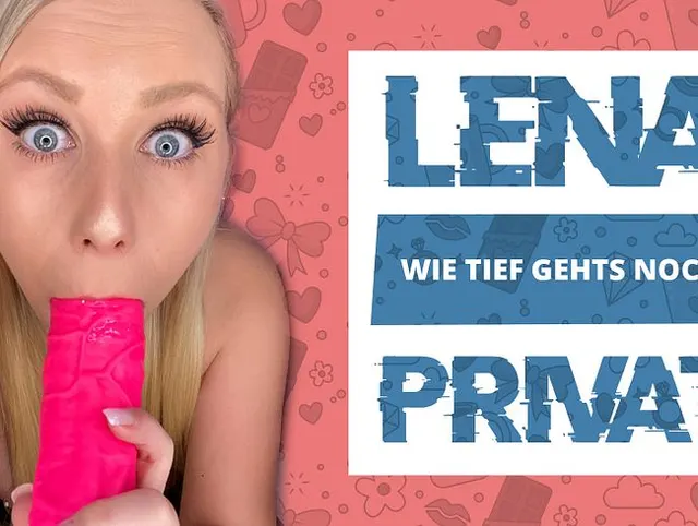LENA PRIVAT - Wie tief gehts noch